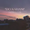 About DO KAHANI (feat. Sahil) Song